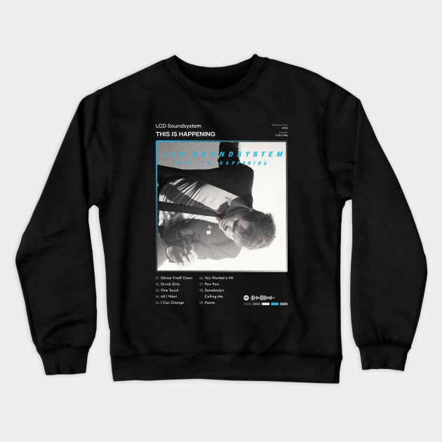 LCD Soundsystem - This Is Happening Tracklist Album Crewneck Sweatshirt by 80sRetro